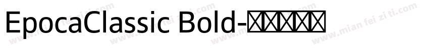 EpocaClassic Bold字体转换